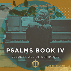 Jesus In All of Psalms Book 4