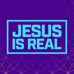 Jesus is Real