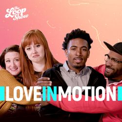 Love in Motion - Loop Show