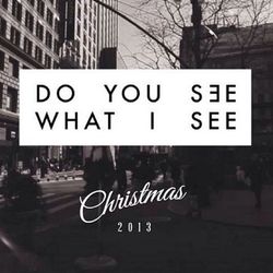 Christmas Album 2013: Do You See What I See?