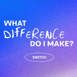 What Difference Do I Make? - Switch