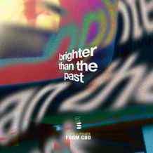 Brighter Than The Past - Square