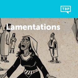 Read Scripture: Lamentations