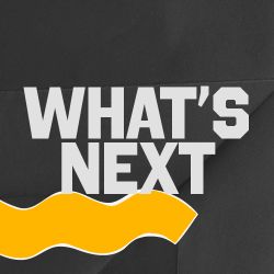 What's Next