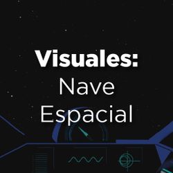 Visuales: Nave Espacial