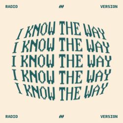 I Know The Way (Radio Version)