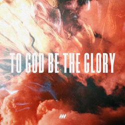 To God Be The Glory