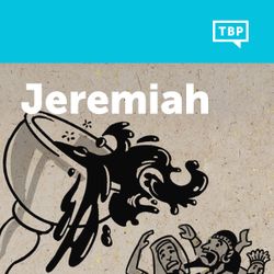Read Scripture: Jeremiah
