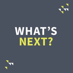 What's Next?