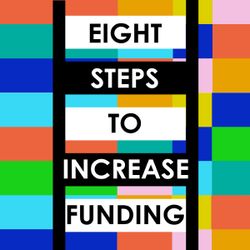 Eight Steps To Increase Funding
