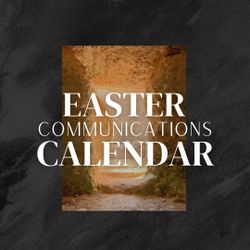 2025 Easter Communications Calendar