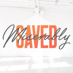 Miserably Saved