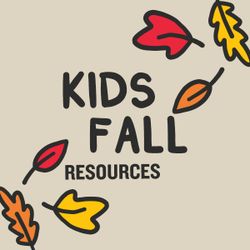 Kids Fall Resources