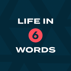 Life in 6 Words 