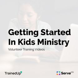 Getting Started In Kids Ministry