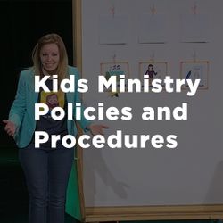 Kids Ministry Policies & Procedures 