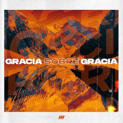 Gracia Sobre Gracia (feat. Miel San Marcos) (Spanish)