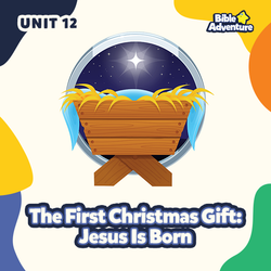 The First Christmas Gift - Jesus Is Born - Unit 12