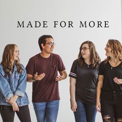 Made for More