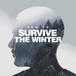 How to Survive the Winter