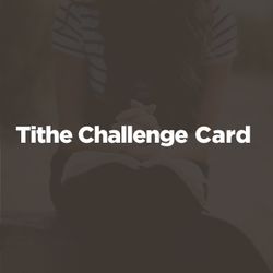 Tithe Challenge Card