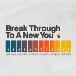 Break Through to a New You