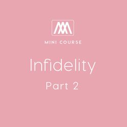 Infidelity: Part 2