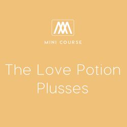 The Love Potion Plusses