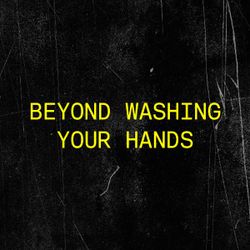 Beyond Washing Your Hands 