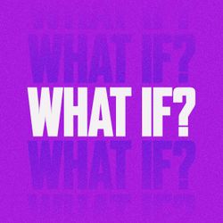 What If?