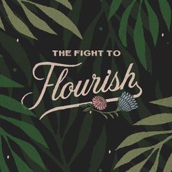 The Fight to Flourish
