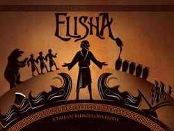 Elisha: A Tale of Ridiculous Faith