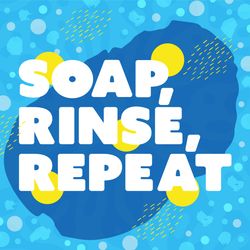 SOAP, Rinse, Repeat - Go Kids