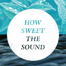 How Sweet the Sound
