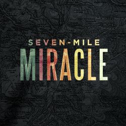 Seven Mile Miracle 