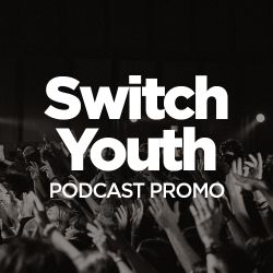Switch Youth Podcast Promo - Switch