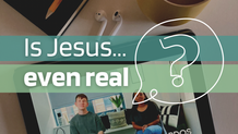 Thumbnail - Is Jesus Even Real