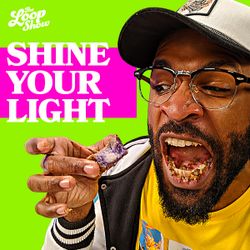 Shine Your Light - The Loop Show, Unit 6