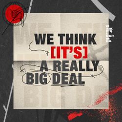 We Think [It's] a Really Big Deal