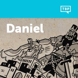 Read Scripture: Daniel