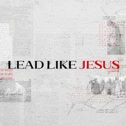 Lead Like Jesus 