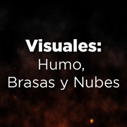 Visuales: Humo, Brasas y Nubes