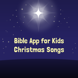 Bible App for Kids Christmas Songs