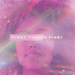 First Things First