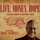 Life. Money. Hope. Featuring Dave Ramsey