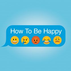 How to Be Happy