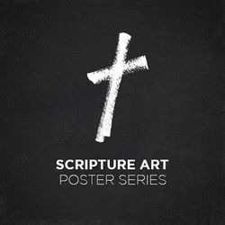 Scripture Art: Poster Series 